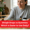 Shilajit Drops vs Gummies